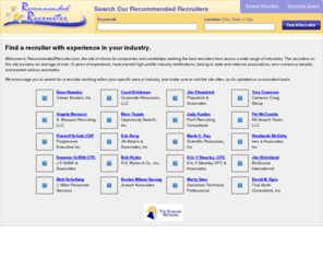 recommendedrecruiters.com: Online Recruiter Directory | RecommendedRecruiter.com
Recommended recruiter is the perfect place to find a recruiter for your employment needs.