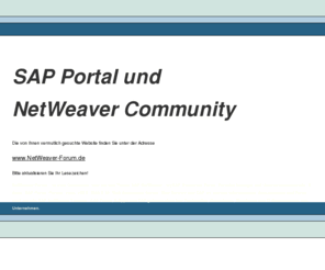 sap-portal.info: NetWeaver-Forum
Communitysite rund um alle SAP NetWeaver Themen - SAP Portal, X-Apps und CAF