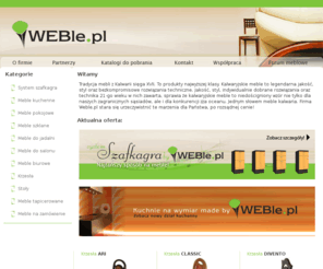 weble.pl: Meble Kalwaria - Meble kuchenne na wymiar, z drewna, pokojowe
Meble Kalwaria to nasza domena. Wykonujemy meble pokojowe, kuchenne na wymiar a także krzesła i stoły z drewna. W naszej ofercie znajdą państwo także systemy szaf do zabudowy i inne akcesoria