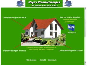 wege-dienstleistungen.de: wege-dienstleistungen.de - Torsten Wege, Weges Dienstleistungen, Rehburg, Loccum, Baumfällung, Dachreparaturen, Dachrinnenreinigung, Elektroarbeiten, Entrümpelung, Gerüstbau, Haushaltsauflösungen, Hausmeisterdienste, Heizungsarbeiten, Holzarbeiten, Malerarbeiten, Metallbau, Pflasterarbeiten, Sanitärarbeiten, Trockenbau, Umzüge, Verputzarbeiten, Vogelabwehr, Vollwärmeschutz, Parkettverlegung, Balkone, Terrassen, Fenster, Türen, Flachdächer, Bauwerksabdichtung, Bautenschutz, Abrißarbeiten, Schimmelpilzentfernung, Fliesenlegen, Einbau, Ausbau, Verlegung, Verputzung, Beseitigung, Reparatur, Instandsetzung, Restaurierung, Renovierung, Reinigung
Weges-Dienstleistungen.de - Torsten Wege, Rehburg/Loccum... Ihr Partner rund ums Haus