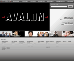 touchmeimkarentaylor.com: Avalon Entertainment Limited
London and Los Angeles co create latest Comedy, Theatre and TV. Avalon Management represents artists, Avalon Promotions for live booking and promotion, Avalon TV acclaimed TV and Radio programming, Avalon PR media and entertainment relations, Avalon Motion Pictures for film