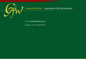 globalfieldwork.com: Global Fieldwork - Worldwide Identification & Recruitment of Medical KOLs
worldwide, identification, recruitment, medical KOL, medical key opinion leaders, medical key opinion leader,HCP, health care professionals ,pharmaceutical, healthcare, healthcare forum