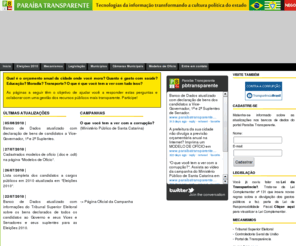 paraibatransparente.org: Paraíba Transparente - Tecnologias da informação transformando a cultura política do estado
Portal atualizado com informações das Eleições 2010 e anteriores, dedicado à divulgação de informações sobre orçamento público e transparência nos gastos públicos na Paraíba