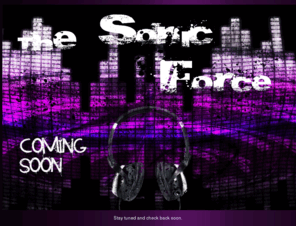 thesonicforce.com: The Sonic Force - A Movement Like None Before It
Sonic Force is poising to take a stand and start a movement like none before it.  Will you take a stand to change the world? Stay tuned.