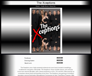 thexceptionsband.net: The Xceptions Band
The Xceptions are a 7-piece dance and show band, featuring 3-4 lead vocalists and a huge variety of popular music including dance, rock, pop, surf and country from four decades!  The Xceptions are sure to make your event the party of the year!