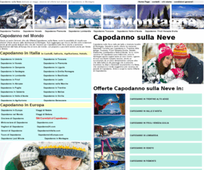 capodannosullaneve.com: Capodanno sulla Neve in Montagna offerte viaggi offerte last minute a Capodanno Trentino Piemonte Valle d'Aosta Veneto Toscana e Friuli Sulla Neve
Capodanno in Montagna, numerose offerte e pacchetti turistici vacanze per il Capodanno in Montagna dalle Alpi alle Dolomiti. Scopri le nostre Offerte e prenota on Line il tuo Capodanno Montagna.