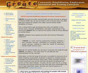 createswansea.co.uk: Swansea Mental Health UK Day Service Providers - Swansea Mental Health Swansea Wales
CREATE Swansea Mental Health Swansea UK Wales is an alliance of day service providers in Swansea for those with mental health disabilities, with the focus on developing Swansea service users skills and abilities through education and training in Swansea Wales UK