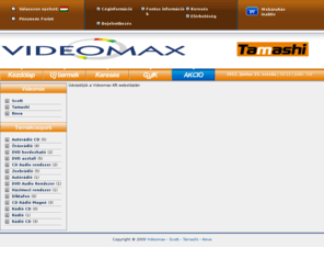 tamashi.hu: Videomax
Videomax Kft, Scott, Tamashi, Nova