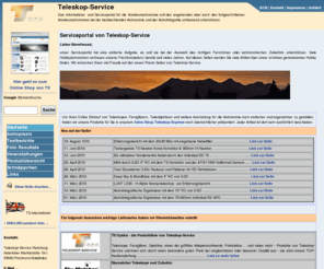 teleskop-service.de: Teleskop-Service: Astronomie - Serviceportal von Teleskop-Service
Das Informations- und Serviceportal für die Amateurastronomie soll den angehenden aber auch den fortgeschrittenen Amateurastronomen bei der beobachtenden Astronomie und der Astrofotografie umfassend unterstützen.