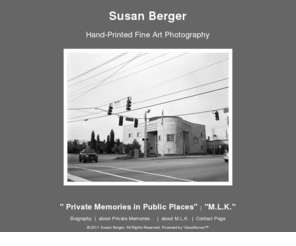 susanbergerphotographs.com: Susan Berger Photographs, Fine Art Photography
Black and white fine-art photography, silver-gelatin prints, Private Memories in Public Places, Martin Luther King, Jr., M.L.K.