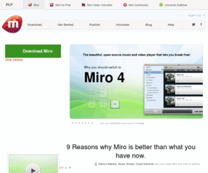 videobomb.net: Miro | Video Player | Free video and audio podcast player and torrent client.
Miro is a popular, free, and open internet TV application. It brings video channels from thousands of sources and has more free HD than any other platform.