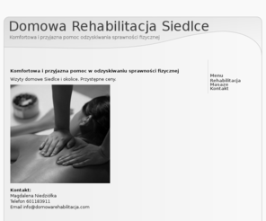 domowarehabilitacja.com: Domowa Rehabilitacja Siedlce
Siedlce rehabilitacja lecznicza, masaze lecznicze Siedlce