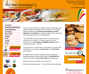 southernsweetener.com: McClancy Seasoning Co.
From custom-blending and co-packing to flavor development and enhancement, McClancy Seasoning offers you significant business advantages in the highly competitive food industry