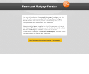 finansbankmortgagefirsatlari.com: Finansbank Mortgage Fırsatları
Finansbank Mortgage Fırsatları