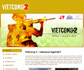 vietcong2.com: Vietcong 2 - Přežiješ na bojišti Vietcongu 2?
Vietcong 2. Počítačová hra, která Tě vtáhne na opravdová bojiště.