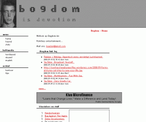 bogdom.be: 
Bogdom.be - Bogdom is devotion -
		Pointless entertainment