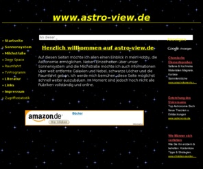 space-view.com: www.astro-view.de - Sonnensystem - Sonne - Planeten
Astronomie, Teleskope, Sonnensystem, Galaxien, Milchstraße, Erde, Mars, Mond, Mondfinsterniss, Sonnenfinsterniss