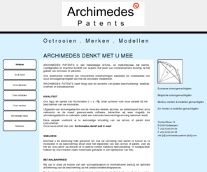 archimedespatents.com: Archimedes Patents Antwerpen / octrooien indienen, octrooi aanvragen, patent aanvragen, patenteren, octrooibureau, octrooigemachtigde, patent, patenten, uitvinding, uitvindingen beschermen, bescherming idee, bescherming product
Gratis & Vrijblijvend eerste Octrooiadvies: Octrooieerbaarheid? Kosten? Archimedes Patents staat in voor de professionele bescherming van uw uitvinding. Bent u de bedenker van een nieuw idee, een nieuw product of een nieuwe werkwijze, dan overwegen wij vrijblijvend of deze kan beschermd worden door het indienen van een octrooi of een patent, of door het registreren van een model of een merk depot.