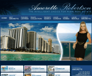 mlssouthbeach.com: Miami Real Estate, Miami Homes, Miami Condos, Miami Beach Condos
Amorette Robertson specializes in Miamireal estate, Miami Condos, Aventura Condos, Sunny Isles Condos and Miami Beach condos.