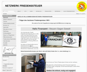 netzwerk-friedenssteuer.de: Netzwerk Friedenssteuer - Startseite
Willkommen beim Netzwerk Friedenssteuer! - Aachener Friedenspreis 1993 - Kriegsdienst ist weit mehr als Soldat-Sein. Durch unsere Steuerzahlungen sind wir alle, Maenner und Frauen, an Ruestung und Kriegsvorbereitungen beteiligt. Das wollen wir aendern. Wir haben fuer Sie dazu auf unseren Seiten Informationen zusammengestellt.