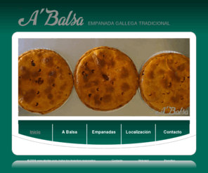 abalsa.com: A Balsa, empanadas gallegas
En Empanadas A Balsa llevamos más de 20 años haciendo auténtica empanada tradicional gallega.