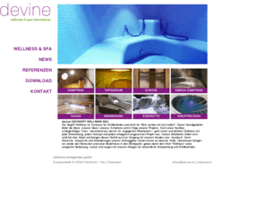 devine.at: devine Wellness & Spa Anlagenbau - Hersteller

					devine definiert Wellness neu. Devine Wellness Anlagenbau GmbH aus Kirchbichl in Tirol, Österreich. Hersteller von Sauna, Dusche, Dampfbad, Tepidarium, Wärmebad, Eisgrotte, Kneippbecken…
			