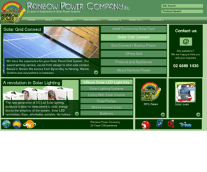 rpc.com.au: Rainbow Power Company Solar Panels systems, renewable energy solutions and solar systems, Lismore, Nerang, Warwick, Stanthorpe, Tweed heads, Murwillumbah, Byron Bay
We are a distributor of Solar and renewable energy equipment. Install off and grid connect solar panel systems, Panels, Lismore region, Tweed heads, Nerang, Murwillumbah, Tenterfield, Lismore, Bangalow, Byron Bay, Ballina, Casino, Warwick, Grafton