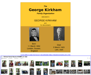 georgekirkham.com: George Kirkham Family
Dedicated to the Family and descendents of George Kirkham, Utah Pioneer