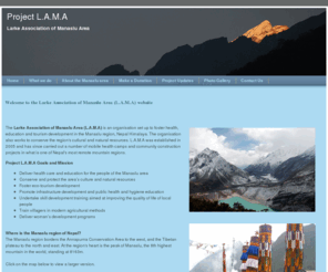 projectlama.org: Home - Project L.A.M.A
The Larke Association of Manaslu Area (LAMA) is an organisation set up to foster health, education and tourism development in the Manaslu region, Nepal Himalaya.