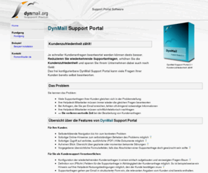 dynmail.org: DynMail.org: Support Portal (Server Software)
Reduzieren Sie wiederkehrende Supportanfragen und sparen Sie Ihrem Unternehmen damit bares Geld: Das frei konfigurierbare Support Portal beantwortet die Fragen Ihrer Kunden.