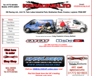 kbracing.co.uk: Home
KB Racing are official distributors of GasGas and Beta Motorcycles. KB Racing are also major suppliers of spares, accesorries, protective clothing and apparel.