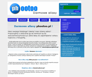 phootoo.pl: phootoo.pl - Darmowe aliasy, Darmowe Domeny, Darmowe Subdomeny !
Najlepsze darmowe aliasy, domeny, subdomeny. Szybkie i niezawodne!