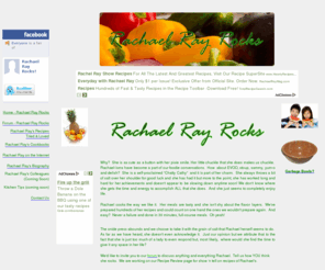 rachaelrayrocks.com: Rachael Ray Rocks!
A site dedicated to why we think Rachael Ray is the best!