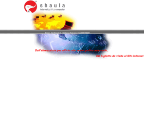 shaula.info: Shaula Personal Computer Informatica Grafica Web Design Provider Internet Villafranca Padovana Padova
hardware, software, pc portatili, pc desktop, video, stampanti, periferiche, grafica pubblicitaria, grafica aziendale webdesign, progettazione siti, connettivita internet, housing siti hosting siti, villafranca padovana, piazzola sul brenta, padova