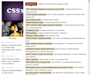 css3.pl: CSS3 – Kaskadowe Arkusze Stylów, poziom 3
Artykuły i tutoriale CSS3 w języku polskim. Obsługa CSS w przeglądarkach internetowych