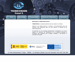 apymevocomercial.com: Canal 6 - Teidevision - Tu TV local en Tenerife
Teidevisión Televisión Local de Tenerife. Canal 6 Las noticias de Tenerife, pueden consultar las noticias pasadas y acceder a videos y servicios informativos