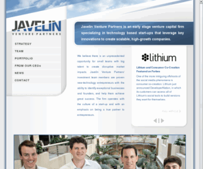 step5venture.net: Javelin Venture Partners
Javelin Venture Partners is an early stage venture capital firm specializing in technology based start-ups that leverage key innovations to create scalable, high-growth companies.