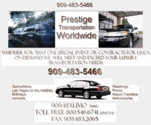 inlandempirelimo.com: Prestige Transportation Worldwide
Prestige Transportation Worldwide is the top limo service in the inland empire and los angeles.