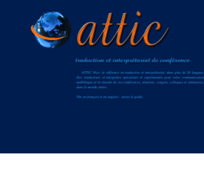 attictraductions.com: ATTIC...Traductions et Interprétariat de Conférence
leader de la traduction dans le sud de la France