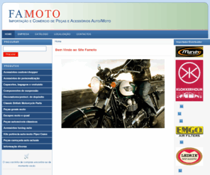 famoto.net: Famoto - Peas e Acessrios para Motos e Auto - Home
FAMOTO - Importao e comrcio de peas e acessrios moto, Lda. A Famoto  uma empresa recente que trabalha nesta rea com o mximo de profissionalismo e rigor. Com o principal objectivo de servir bem os seus clientes, a Fammoto disponibiliza este web-site onde pode ser consultada informao sobre os nossos produtos.