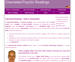 channeled-psychic-readings.com: Channeled Psychic Readings by experienced medium
Channeled psychic readings from experienced medium Gerrit Jahn, offering private channeling sessions to answer personal questions for over 20 years.