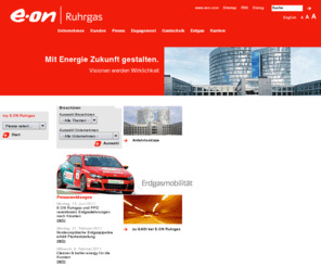 mobil-mit-erdgas.com: E.ON Ruhrgas AG: Homepage
Herzlich willkommen auf der Startseite von E.ON Ruhrgas. Sie haben die Wahl zwischen den Rubriken Unternehmen, Kunden, Presse, Engagement, Services, Produkt und Karriere. Oder abonnieren Sie das E.ON Ruhrgas i-journal – den News-Service rund ums Erdgas.