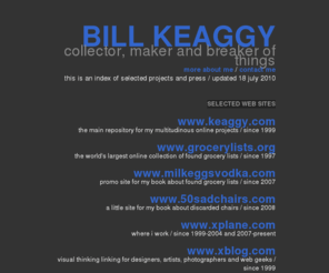 keaggy.org: Bill Keaggy | www.keaggy.org
www.keaggy.org: A Curriculum Vitae of sorts and an index to Bill Keaggy's selected projects and press.
