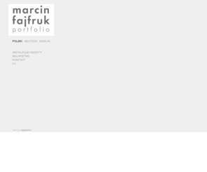 fajfruk.com: Marcin Fajfruk · Portfolio
Instalacje (site-specific), obiekty, realizacjie intermedialne, grafika, malarstwo i rysunek - Marcina Fajfruka.