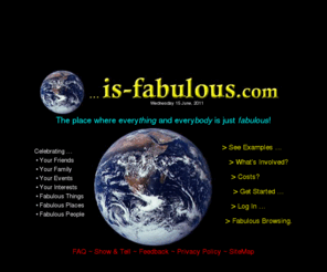 is-fabulous.com: Everthing is Fabulous
Tell someone how fabulous they are with their own IS-FABULOUS web address. Just $5!