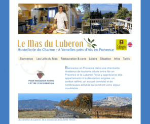 mas-du-luberon.com: Hostellerie de charme - Venelles - Aix en Provence - Le Mas du Luberon
Hostellerie à Venelles. Bienvenue en Provence dans une charmante résidence de tourisme située entre Aix en Provence et le Luberon. Vous y apprécierez des appartements à la décoration soignée, un confort raffiné.