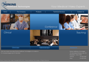 perkinselectronics.com: Perkins Healthcare Technologies >  Home Redirect
Medical video solutions provider