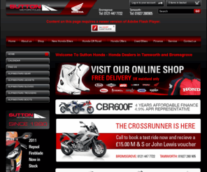 suttonmotorcycles.com: UK Honda Motorcycle Dealer | Sutton Motorcycles | New and Used Honda Motorcycles | Alpinestars | Honda Clothing | Tamworth | Bromsgrove | West Midlands | Staffordshire
Sutton Motorcycles Honda Motorcycle Dealer in Tamworth, Staffordshire. New Honda Motorcycles, Servicing, Insurance, Mots and clothing, parts and accessories. We serve Birmingham and the West Midlands with everything Honda, AGV, Alpinestars amongst many other leading motorcycle brands.