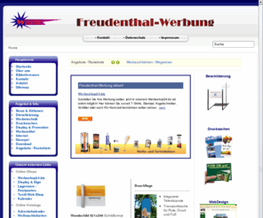 freudenthal-werbung.de: Freudenthal-Werbung aus Radebeul bei Dresden (Landkreis Meißen)
Schilder, Beschriftungen, Drucksachen und mehr, bekomme ich von Freudenthal-Werbung her. Habe ich tagsüber keine Zeit, steht mir auch noch der Werbeshop24.biz bereit.