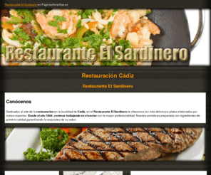 restauranteelsardinero.es: Restauración Cádiz. Restaurante El Sardinero
Ofrecemos los más deliciosos platos elaborados por manos expertas. Desde 1800 venimos trabajando en el sector con la mayor profesionalidad. Llámenos al 956 265 926.